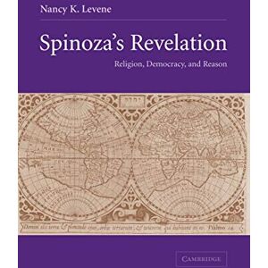 Levene, Nancy Spinoza's Revelation: Religion, Democracy, and Reason Levene, Nancy Spinoza's Revelation: Religion, Democracy, and Reason