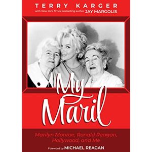 Karger, Terry My Maril: Marilyn Monroe, Ronald Reagan, Hollywood, and Me Karger, Terry My Maril: Marilyn Monroe, Ronald Reagan, Hollywood, and Me