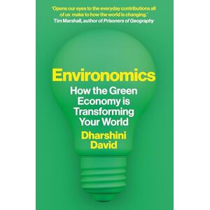 Dharshini David Environomics: How the Green Economy is Transforming Your World Dharshini David Environomics: How the Green Economy is Transforming Your World