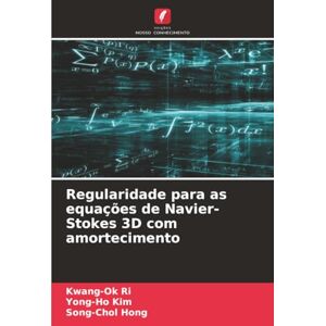 Ri, Kwang-Ok Regularidade para as equações de Navier-Stokes 3D com amortecimento Ri, Kwang-Ok Regularidade para as equações de Navier-Stokes 3D com amortecimento