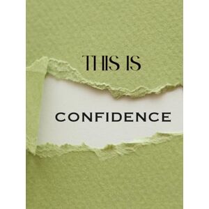 Wahlberg, Christina M This Is Confidence: A Guided Workbook for Rebuilding Self-Worth, Soothing Self-Doubt, and Cultivating Inner Trust: A Mental Health Companion for Low Self-Esteem, Perfectionism, and Negative Self-Talk Wahlberg, Christina M This Is Confidence: A Guided Workbook for Rebuilding Self-Worth, Soothing Self-Doubt, and Cultivating Inner Trust: A Mental Health Companion for Low Self-Esteem, Perfectionism, and Negative Self-Talk