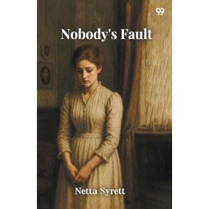 Syrett, Netta Nobody's Fault (Edition1) Syrett, Netta Nobody's Fault (Edition1)
