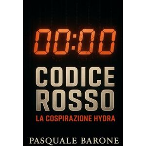 Barone, Pasquale CODICE ROSSO: Un thriller tecnologico internazionale (Trilogia del Codice) Barone, Pasquale CODICE ROSSO: Un thriller tecnologico internazionale (Trilogia del Codice)