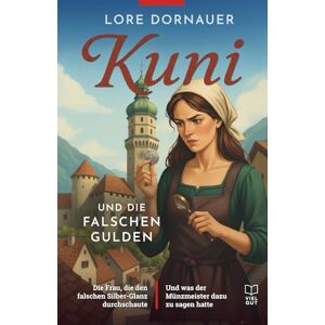 Dornauer, Lore Kuni und die falschen Gulden (Hall in Tirol, 1523): Die Frau, die den falschen Silber-Glanz durchschaute ...und was der Münzmeister dazu zu sagen ... und Scheiterhaufen Tirol im Mittelalter) Dornauer, Lore Kuni und die falschen Gulden (Hall in Tirol, 1523): Die Frau, die den falschen Silber-Glanz durchschaute ...und was der Münzmeister dazu zu sagen ... und Scheiterhaufen Tirol im Mittelalter)