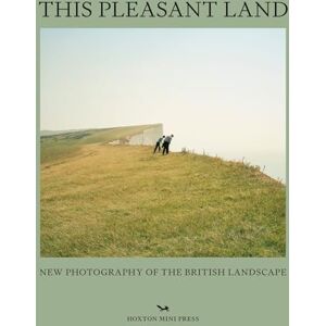 Hoxton Mini Press This Pleasant Land: New British Landscape Photography Hoxton Mini Press This Pleasant Land: New British Landscape Photography