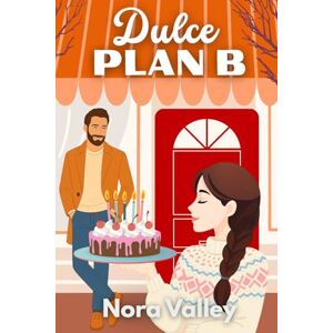 VALLEY, NORA Dulce PLAN B: Romántica feelgood y foodie romance en un pueblo encantador en invierno: pan recién hecho, segundas oportunidades y el amor que necesitan quienes desean volver a ilusionarse. VALLEY, NORA Dulce PLAN B: Romántica feelgood y foodie romance en un pueblo encantador en invierno: pan recién hecho, segundas oportunidades y el amor que necesitan quienes desean volver a ilusionarse.