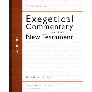 Moo, Douglas J. Hebrews (Zondervan Exegetical Commentary on the New Testament) Moo, Douglas J. Hebrews (Zondervan Exegetical Commentary on the New Testament)