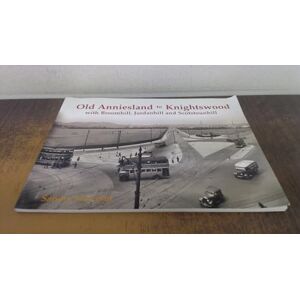 Malcolm, Sandra Old Anniesland to Knightswood: with Broomhill, Jordanhill and Scotstounhill Malcolm, Sandra Old Anniesland to Knightswood: with Broomhill, Jordanhill and Scotstounhill