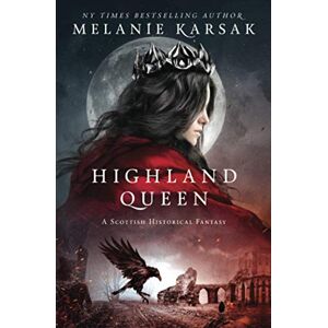 Karsak, Melanie Highland Queen: 4 (The Celtic Blood Series) Karsak, Melanie Highland Queen: 4 (The Celtic Blood Series)