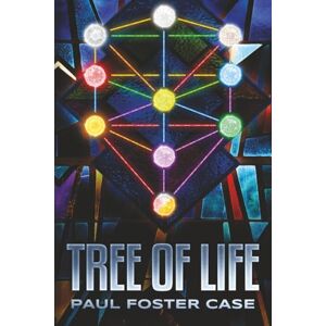 Case, Paul Foster THE TREE OF LIFE Case, Paul Foster THE TREE OF LIFE