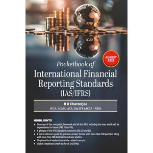 Chatterjee, B D Pocketbook of International Financial Reporting Standards (IAS/IFRS) Chatterjee, B D Pocketbook of International Financial Reporting Standards (IAS/IFRS)