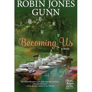 Gunn, Robin Jones Becoming Us: A Novel: 1 (Haven Makers) Gunn, Robin Jones Becoming Us: A Novel: 1 (Haven Makers)