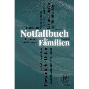 Sonnfeld, Julia Notfallbuch für Familien: Vorsorgeordner, Patientenverfügung, Nachlass – liebevoll erklärt: Vorsorgeordner mit Checklisten für Patientenverfügung, ... Nachlass – klar erklärt für die ganze Familie Sonnfeld, Julia Notfallbuch für Familien: Vorsorgeordner, Patientenverfügung, Nachlass – liebevoll erklärt: Vorsorgeordner mit Checklisten für Patientenverfügung, ... Nachlass – klar erklärt für die ganze Familie