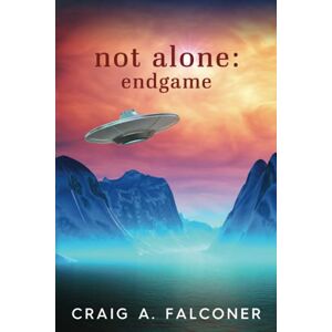 Falconer, Craig A. Not Alone: Endgame Falconer, Craig A. Not Alone: Endgame