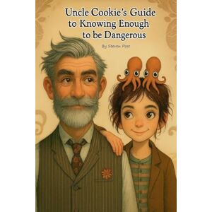Post, Steven Uncle Cookie's Guide to Knowing Enough to be Dangeous: 2 (Uncle Cookie's Guides) Post, Steven Uncle Cookie's Guide to Knowing Enough to be Dangeous: 2 (Uncle Cookie's Guides)