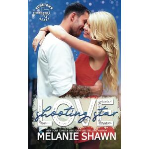 Shawn, Melanie Shooting Star Love (Wishing Well: Hometown Heart) Shawn, Melanie Shooting Star Love (Wishing Well: Hometown Heart)
