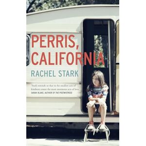 Stark, Rachel Perris, California: A Novel: 'An extraordinary debut that insists we can – and must – mend each other' Kirkus starred review: 'This novel will live ... classics of young womanhood' Susan Straight Stark, Rachel Perris, California: A Novel: 'An extraordinary debut that insists we can – and must – mend each other' Kirkus starred review: 'This novel will live ... classics of young womanhood' Susan Straight