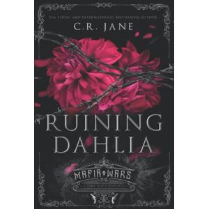 Jane, C.R. Ruining Dahlia: A Dark Mafia Romance: 1 (Mafia Wars) Jane, C.R. Ruining Dahlia: A Dark Mafia Romance: 1 (Mafia Wars)