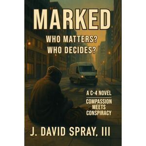 Spray III, J. David Marked: Who Matters? Who Decides? Spray III, J. David Marked: Who Matters? Who Decides?