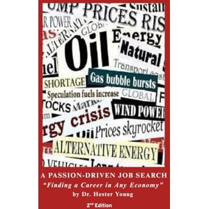 Young EdD, Dr. Hester A Passion Driven Job Search: Finding a Career in Any Economy Young EdD, Dr. Hester A Passion Driven Job Search: Finding a Career in Any Economy