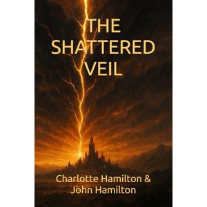 Hamilton, Mr John ASTRAEON: BOOK ONE – THE SHATTERED VEIL: 1 (THE ASTRAEON TRILOGY) Hamilton, Mr John ASTRAEON: BOOK ONE – THE SHATTERED VEIL: 1 (THE ASTRAEON TRILOGY)