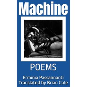 Passannanti, Erminia Machine: Poems Passannanti, Erminia Machine: Poems