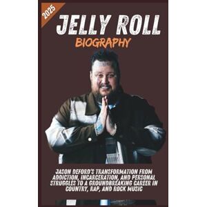 Heyward, John O. Jelly Roll Biography: Jason DeFord’s Transformation from Addiction, Incarceration, and Personal Struggles to a Groundbreaking Career in Country, Rap, and Rock Music Heyward, John O. Jelly Roll Biography: Jason DeFord’s Transformation from Addiction, Incarceration, and Personal Struggles to a Groundbreaking Career in Country, Rap, and Rock Music