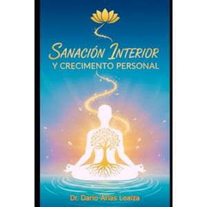 Arias Loaiza, Dr. Dario Sanación Interior y Crecimiento Personal Arias Loaiza, Dr. Dario Sanación Interior y Crecimiento Personal
