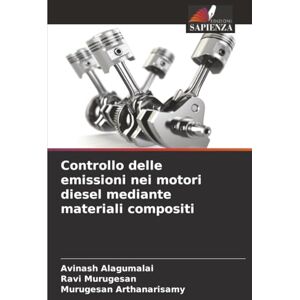 Alagumalai, Avinash Controllo delle emissioni nei motori diesel mediante materiali compositi Alagumalai, Avinash Controllo delle emissioni nei motori diesel mediante materiali compositi