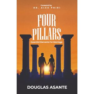 Asante select, Douglas Four Pillars: Essential Elements for Marriage (The Marriage Ministry) Asante select, Douglas Four Pillars: Essential Elements for Marriage (The Marriage Ministry)