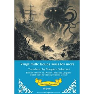Jules Verne Vingt mille lieues sous les mers French Version of Twenty Thousand Leagues Under the Sea Jules Verne Vingt mille lieues sous les mers French Version of Twenty Thousand Leagues Under the Sea