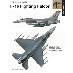Cunningham, Ryan F-16 Fighting Falcon (Technical Guides) Cunningham, Ryan F-16 Fighting Falcon (Technical Guides)
