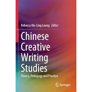 Creative Labs Chinese Creative Writing Studies: Theory, Pedagogy and Practice Creative Labs Chinese Creative Writing Studies: Theory, Pedagogy and Practice