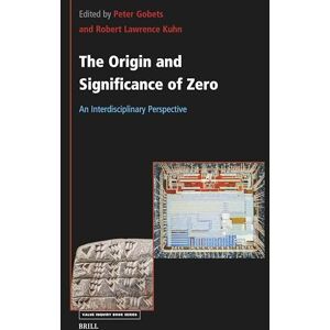 The Origin and Significance of Zero: An Interdisciplinary Perspective: 395 (Value Inquiry Book Series, 395) The Origin and Significance of Zero: An Interdisciplinary Perspective: 395 (Value Inquiry Book Series, 395)