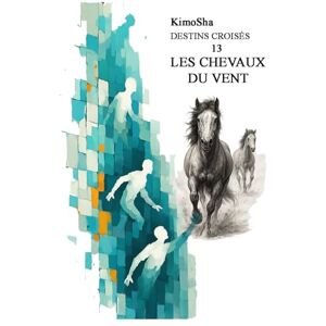 KimoSha Les Chevaux du Vent: Destins Croisés Tome 13 KimoSha Les Chevaux du Vent: Destins Croisés Tome 13