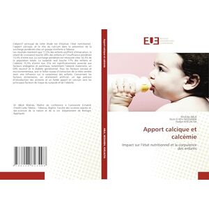 Abla, Khalida Apport calcique et calcémie: Impact sur l’état nutritionnel et la corpulence des enfants Abla, Khalida Apport calcique et calcémie: Impact sur l’état nutritionnel et la corpulence des enfants