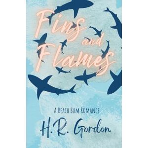 Gordon, H.R. Fins and Flames (Beach Bum Books) Gordon, H.R. Fins and Flames (Beach Bum Books)