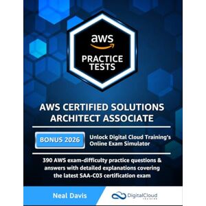 Davis, Neal AWS Certified Solutions Architect Associate Practice Tests Davis, Neal AWS Certified Solutions Architect Associate Practice Tests