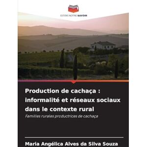 Silva Production de cachaça: informalité et réseaux sociaux dans le contexte rural Silva Production de cachaça: informalité et réseaux sociaux dans le contexte rural