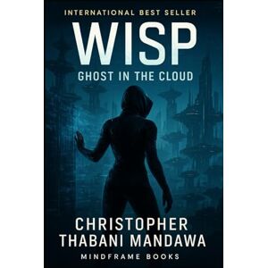 Mandawa, Christopher Thabani Wisp: Ghost In The Cloud Mandawa, Christopher Thabani Wisp: Ghost In The Cloud