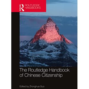 The Routledge Handbook of Chinese Citizenship (China Perspectives) The Routledge Handbook of Chinese Citizenship (China Perspectives)