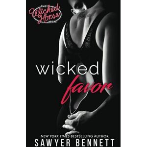 Bennett, Sawyer Wicked Favor: 1 (Wicked Horse Vegas) Bennett, Sawyer Wicked Favor: 1 (Wicked Horse Vegas)