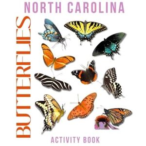 Doon, Rey Butterflies of North Carolina Activity Book: A Young Explorer's Field Guide to the Pollinators of the Tar Heel State Doon, Rey Butterflies of North Carolina Activity Book: A Young Explorer's Field Guide to the Pollinators of the Tar Heel State