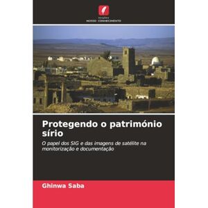 Saba, Ghinwa Protegendo o património sírio: O papel dos SIG e das imagens de satélite na monitorização e documentação Saba, Ghinwa Protegendo o património sírio: O papel dos SIG e das imagens de satélite na monitorização e documentação