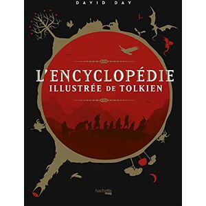 Day, David L'encyclopédie illustrée de Tolkien: Nouvelle édition Day, David L'encyclopédie illustrée de Tolkien: Nouvelle édition