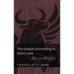 Kjv The Gospel According to Saint Luke / إنجيل القديس لوقا (The Bible / الكتاب المقدس): Tranzlaty English العربية Kjv The Gospel According to Saint Luke / إنجيل القديس لوقا (The Bible / الكتاب المقدس): Tranzlaty English العربية