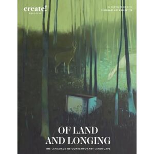 Magazine, Create! Of Land & Longing: Celebrating Landscape in Contemporary Art Magazine, Create! Of Land & Longing: Celebrating Landscape in Contemporary Art