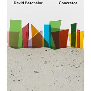 Batchelor, David David Batchelor – Concretos Batchelor, David David Batchelor – Concretos