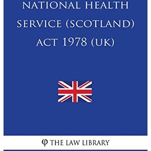 The Law Library National Health Service (Scotland) Act 1978 (UK) The Law Library National Health Service (Scotland) Act 1978 (UK)