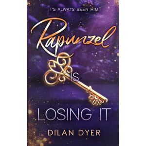 Dyer, Dilan Rapunzel Is Losing It (Princess Crossover Series) Dyer, Dilan Rapunzel Is Losing It (Princess Crossover Series)